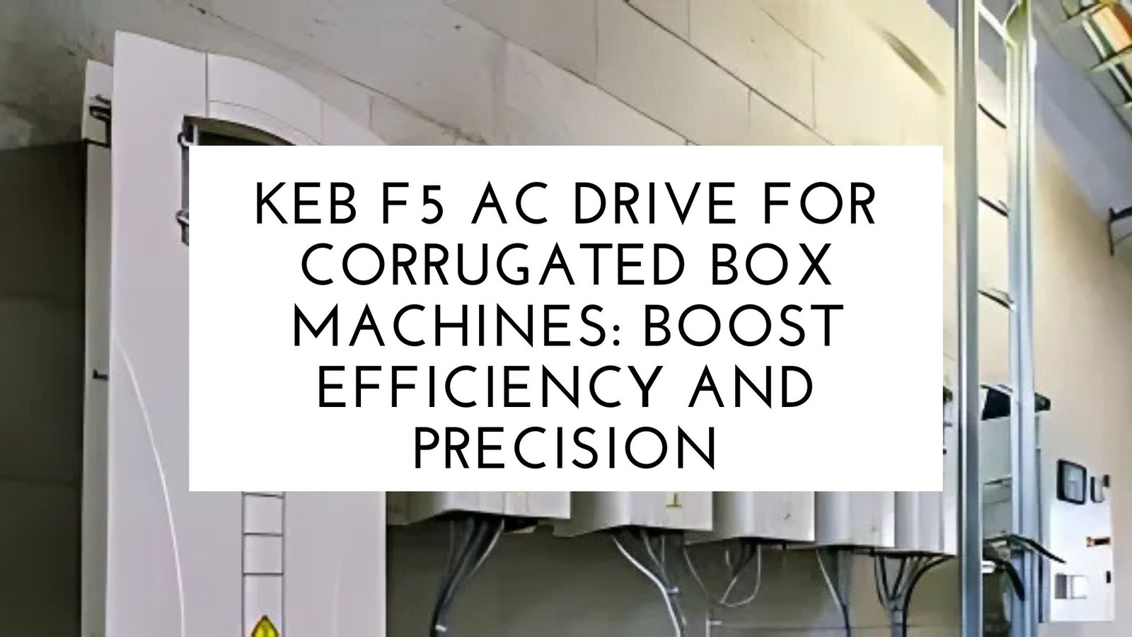 KEB F5 AC Drive for Corrugated Box Machines