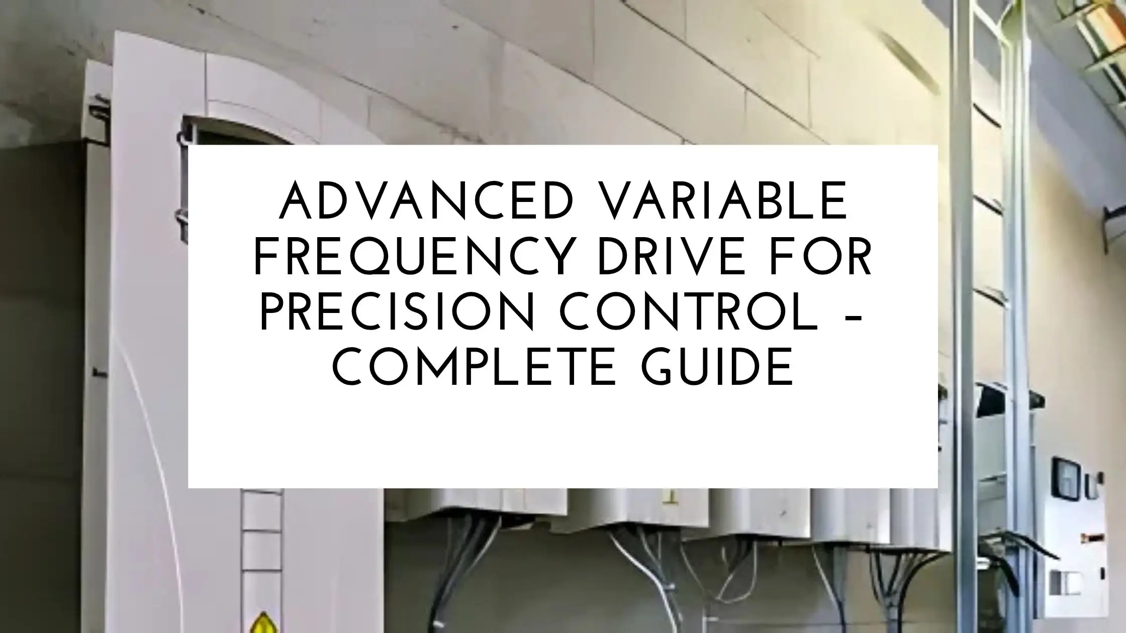 Advanced Variable Frequency Drive for Precision Control – Complete Guide